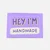 Webetikett "Hey I'm Handmade" XL